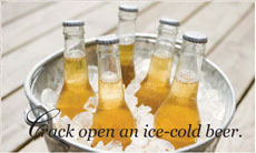 Crack open an ice cold beer.